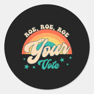 Roe Roe Your Vote Pro Roe Feminist Reproduktionsin Runder Aufkleber