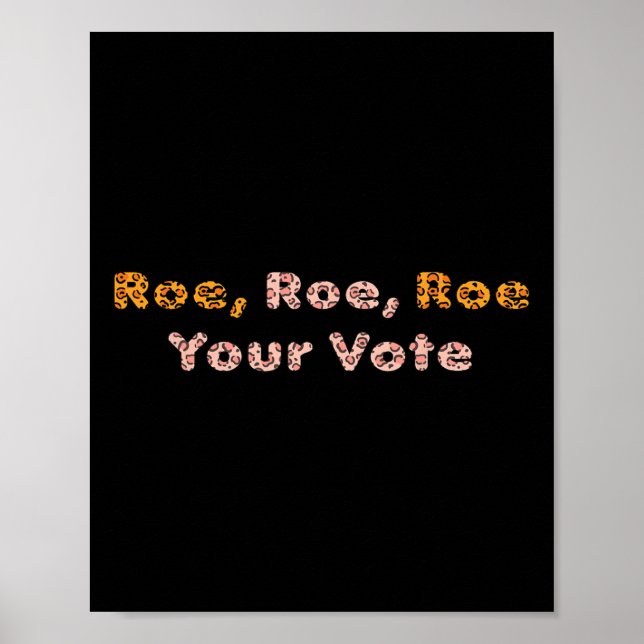 Roe Roe Your Vote Pro Wahl Frauen Poster (Vorne)