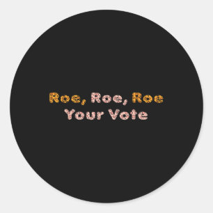 Roe Roe Your Vote Pro Wahl Frauen Runder Aufkleber