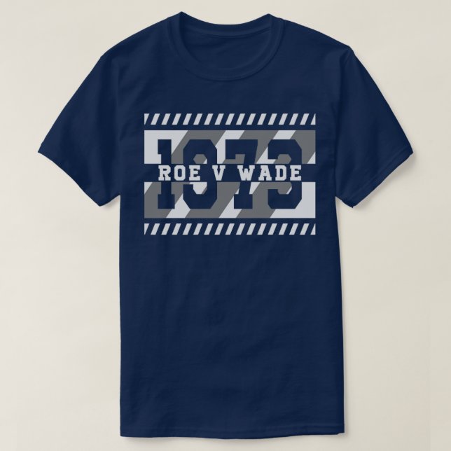 Roe V Wade 1973 T-Shirt (Design vorne)