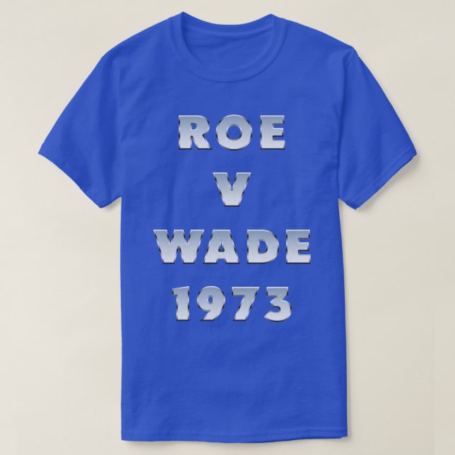 Roe V Wade 1973 Typografie T-Shirt (Design vorne)