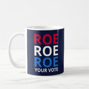 Roe Your Vote I Kaffeetasse