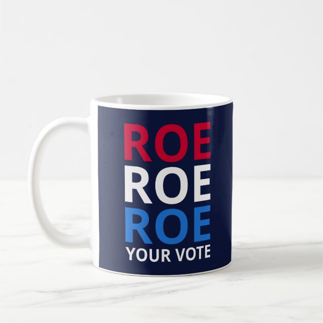 Roe Your Vote I Kaffeetasse (Links)