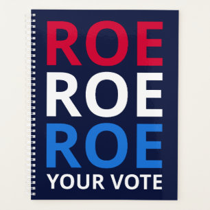 Roe Your Vote I Planer