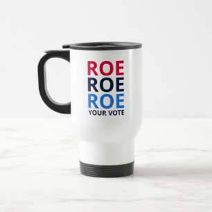 Roe Your Vote I Reisebecher