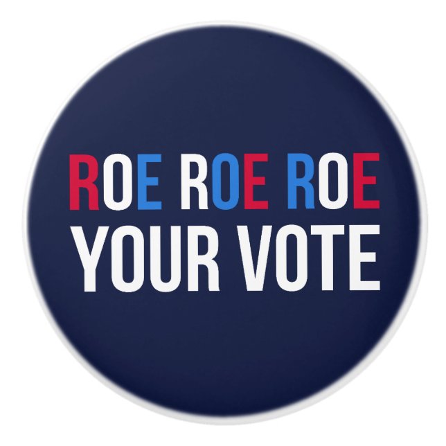 Roe Your Vote II Keramikknauf (Vorderseite)