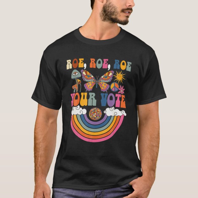 Roe Your Vote Pro Wahl Frauenrechte radikale Fe T-Shirt (Vorderseite)