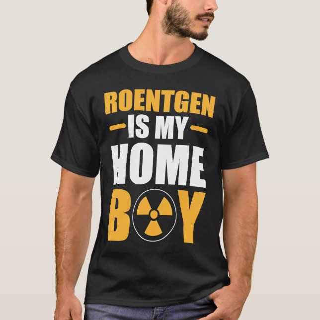 Roentgen Is My Homeboy Health Technician Behaviora T-Shirt (Vorderseite)