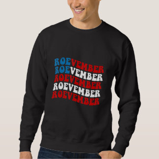 Roevember US Flag   For Women & Men Sweatshirt