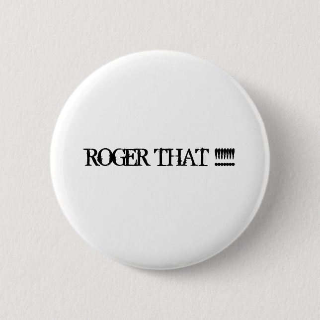 ROGER DER!!!!!!! BUTTON (Vorderseite)