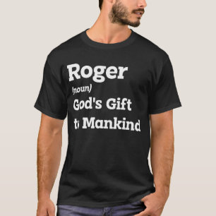 Roger lächelt mit dieser lustigen Namensdefinition T-Shirt