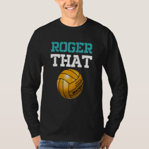 Roger That Water Polo Player Ball Sport Water Polo