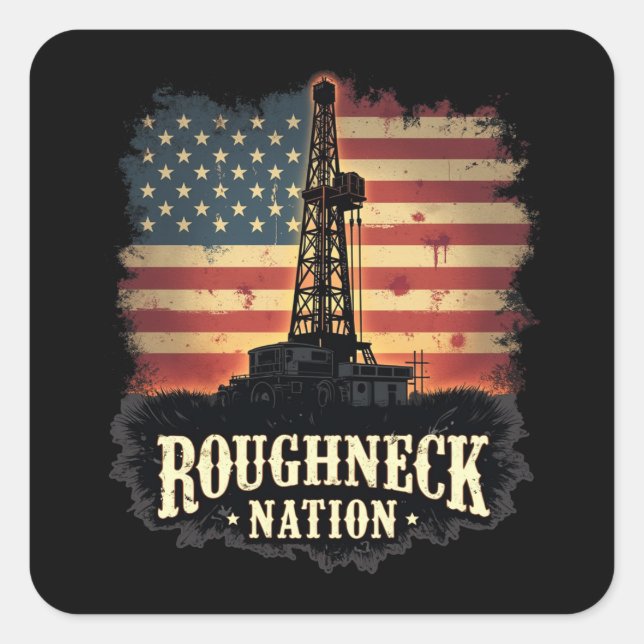 Roghneck Nation Oilfield American Worker Quadratischer Aufkleber (Vorderseite)
