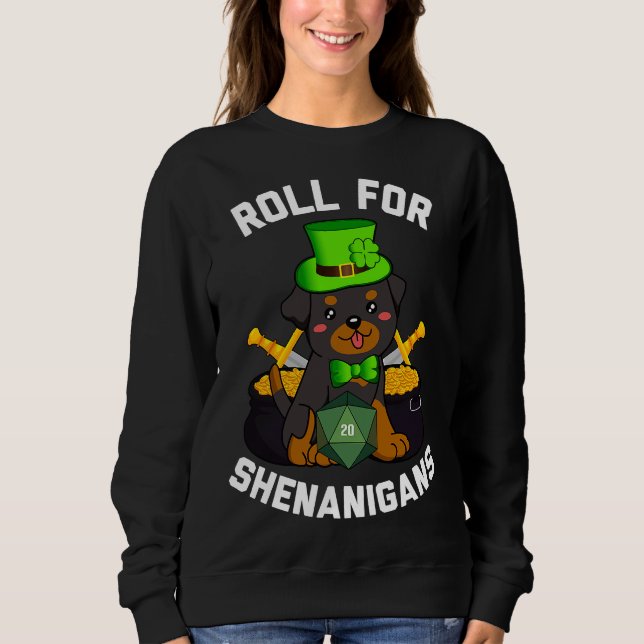 Roll For Shenanigans Rottweiler Dog D20 Rpg St Pat Sweatshirt (Vorderseite)