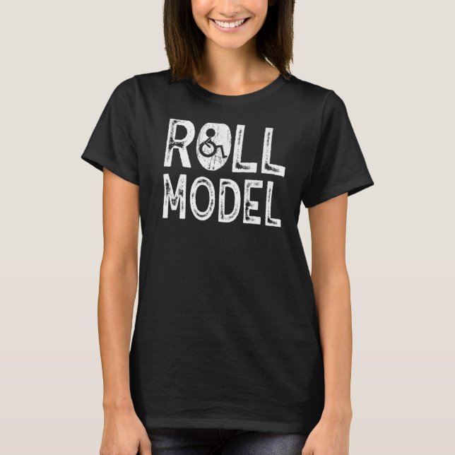 Roll Model Disability Awareness Pwd Rollstuhl Mod T-Shirt (Vorderseite)