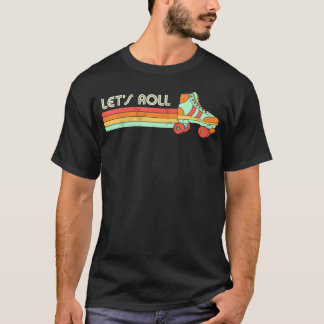 Roll Roller Skaten Skater Skate 70er 80er T-Shirt