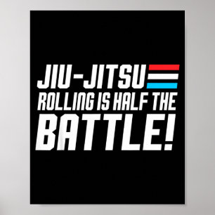 Rollen ist die halbe Schlacht Jiu Jitsu Bjj Brasil Poster