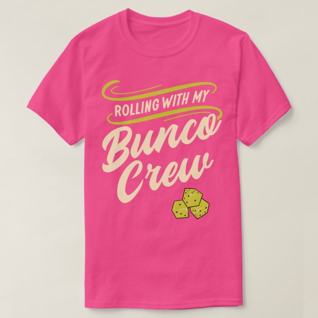 Rollen mit meinem Bunco Crew Bunco Player T-Shirt (Design vorne)