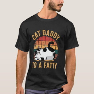 Rollender fetten Katze Daddy von einem Fettsack  1 T-Shirt