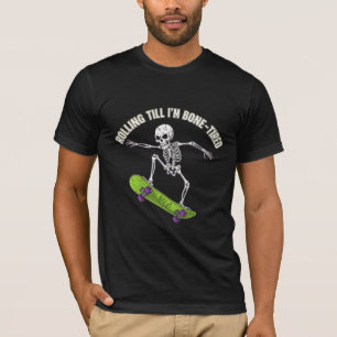 Rollender Skater-Skelett bis ich knochenmüde bin T-Shirt