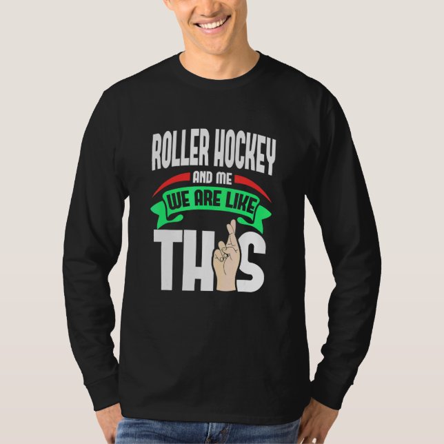 Roller Hockey und ich sind wie diese Fingers überq T-Shirt (Vorderseite)
