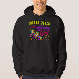 Roller Skate Skaten Mid Sis of the Birthday Girl Hoodie
