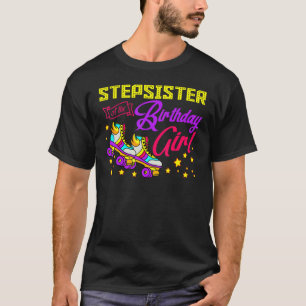 Roller Skate Skaten Stepsister of the Birthday G T-Shirt