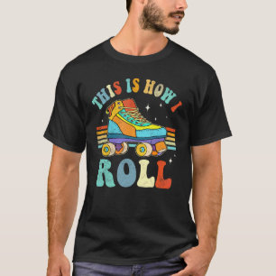 Roller-Skate So Roll ich Skate Sport Rolle T-Shirt