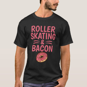 Roller-Skaten und Bacon Lover Roller Skaten T-Shirt