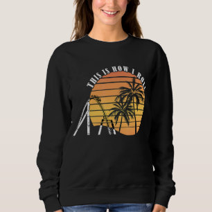 Roller Untersetzer Palm Dies ist, wie ich Roll Ver Sweatshirt