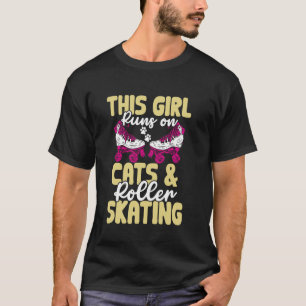 Rollerskate Dieses Mädchen läuft auf Katzen und Ro T-Shirt