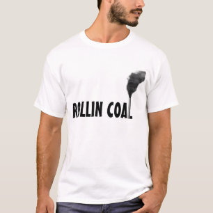 Rollin Coal T - Shirt