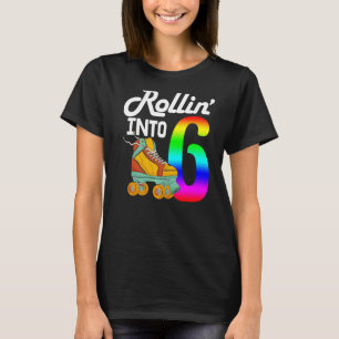 Rollin in 6 Frauen Skaten Rolling Shoes Birthda T-Shirt