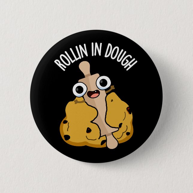 Rollin in Dough Funny Baking Pub Dark BG Button (Vorderseite)
