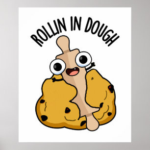 Rollin in Dough Funny Baking Pub Poster