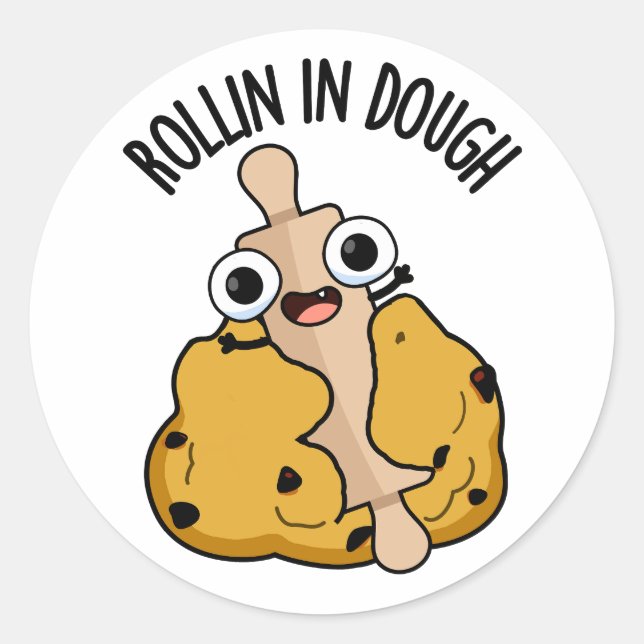 Rollin in Dough Funny Baking Pub Runder Aufkleber (Vorderseite)