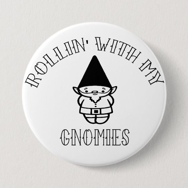 Rollin mit meinem Gnomies Button (Vorderseite)
