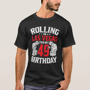 Rolling in Las Vegas für meinen 49. Geburtstag Veg T-Shirt