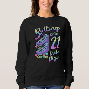 Rolling Into 21 Double Digits Rollschuhe 21. B Sweatshirt