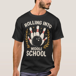 Rolling Into Middle School Funny Bowling Promotion T-Shirt
