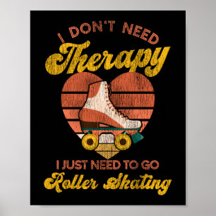 Rollschuhlaufen Ich brauche keine Therapie, ich mu Poster