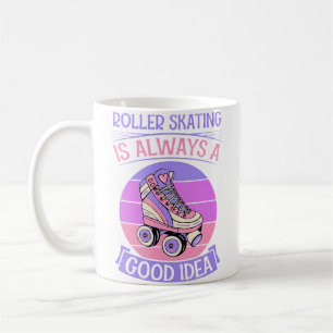 Rollschuhlaufen ist immer eine gute Idee Kaffeetasse