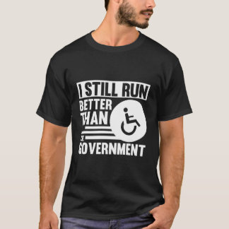 Rollstuhl I läuft noch besser als der Staat T-Shirt