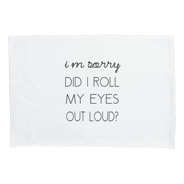 Rollte ich meine Augen heraus Loud? Kissenbezug (Vorderseite)