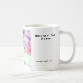 Rom ist auch nicht an einem Tag erbaut worden Kaffeetasse