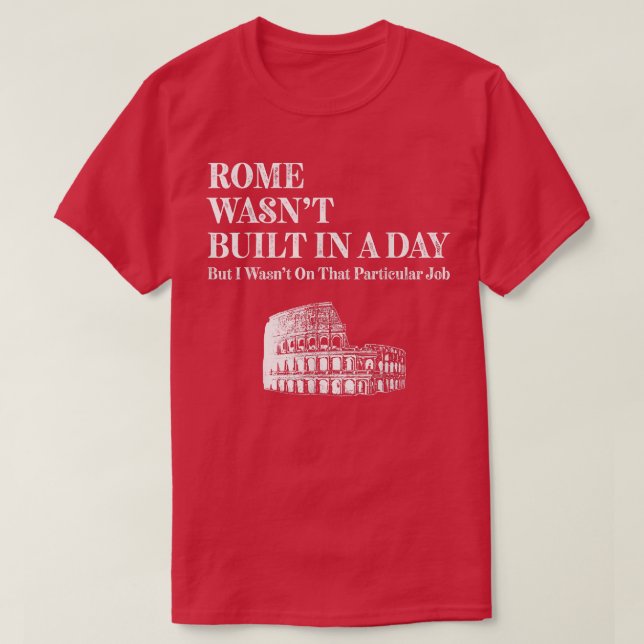 Rom war nicht in einem sonnigen römischen Gebäude  T-Shirt (Design vorne)