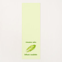 "Romaine Calm - Lettuce Meditate"