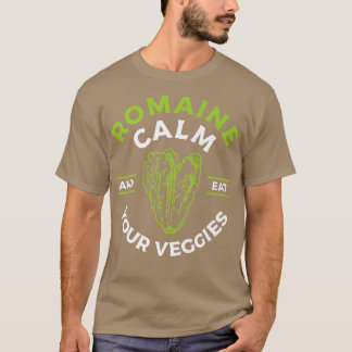 Romaine Ruhe und essen Sie Ihre Veggies Vegane Veg T-Shirt