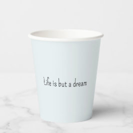 Romantic Blue Life is but a dream Pappbecher