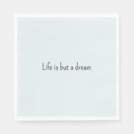 Romantic Blue Life is but a dream Serviette